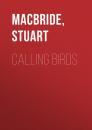 Скачать Calling Birds - Stuart MacBride