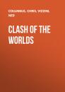 Скачать Clash Of The Worlds - Ned  Vizzini