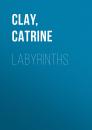 Скачать Labyrinths - Catrine  Clay