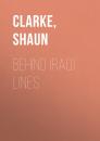 Скачать Behind Iraqi Lines - Shaun  Clarke