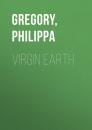 Скачать Virgin Earth - Philippa  Gregory