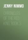 Скачать Chronicles of the Red King, Book 3 - Jenny  Nimmo