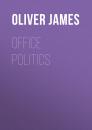 Скачать Office Politics - Oliver  James