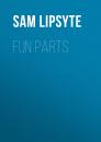 Скачать Fun Parts - Sam  Lipsyte