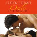 Скачать Only Pleasure - Lora  Leigh