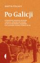 Скачать Po Galicji - Martin  Pollack