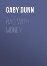 Скачать Bad with Money - Gaby Dunn