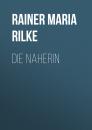 Скачать Die Naherin - Rainer Maria Rilke
