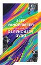 Скачать Dead Astronauts - Jeff  VanderMeer