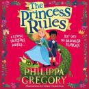 Скачать Princess Rules - Philippa  Gregory
