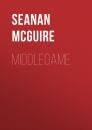 Скачать Middlegame - Seanan  McGuire