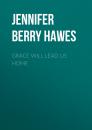 Скачать Grace Will Lead Us Home - Jennifer Berry Hawes