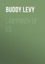 Скачать Labyrinth of Ice - Buddy Levy