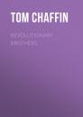 Скачать Revolutionary Brothers - Tom Chaffin