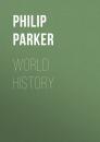 Скачать World History - Philip Parker