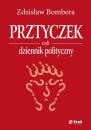 Скачать Prztyczek, czyli dziennik polityczny - Zdzisław Bombera