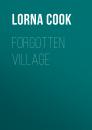 Скачать Forgotten Village - Lorna Cook