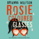 Скачать Rosie Coloured Glasses - Brianna Wolfson
