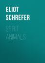 Скачать Spirit Animals - Eliot Schrefer