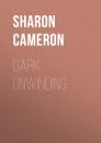 Скачать Dark Unwinding - Sharon Cameron
