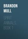 Скачать Spirit Animals, Book 1 - Brandon Mull