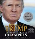 Скачать Think Like a Champion - Donald J. Trump