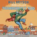 Скачать Life And Times Of The Thunderbolt Kid - Bill  Bryson
