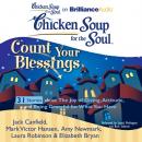 Скачать Chicken Soup for the Soul: Count Your Blessings - 31 Stories about the Joy of Giving, Attitude, and Being Grateful for What You Have - Джек Кэнфилд