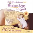 Скачать Chicken Soup for the Soul: Christian Kids - Джек Кэнфилд
