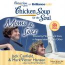 Скачать Chicken Soup for the Soul: Moms & Sons - Джек Кэнфилд