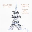 Скачать Truths and Triumphs of Grace Atherton - Anstey Harris