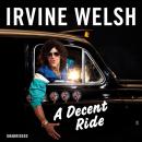 Скачать Decent Ride - Irvine Welsh