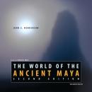Скачать World of the Ancient Maya, Second Edition - John S. Henderson