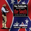 Скачать Politically Incorrect Guide to the South (and Why It Will Rise Again) - Clint Johnson