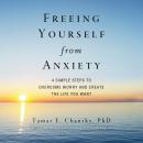 Скачать Freeing Yourself from Anxiety - Tamar E. Chansky