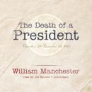 Скачать Death of a President - William  Manchester