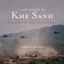 Скачать Last Stand at Khe Sanh - Gregg Jones