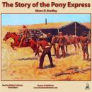 Скачать Story of the Pony Express - Glenn D. Bradley