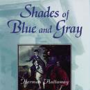 Скачать Shades of Blue and Gray - Herman Hattaway
