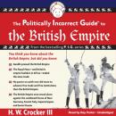 Скачать Politically Incorrect Guide to the British Empire - H. W. Crocker