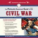 Скачать Politically Incorrect Guide to the Civil War - H. W. Crocker