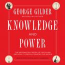Скачать Knowledge and Power - George  Gilder