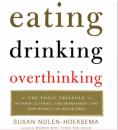Скачать Eating, Drinking, Overthinking - Susan Nolen-Hoeksema