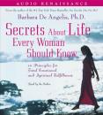 Скачать Secrets About Life Every Woman Should Know - Barbara De Angelis