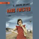 Скачать Hard Twisted - C. Joseph Greaves