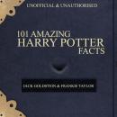 Скачать 101 Amazing Harry Potter Facts - Jack Goldstein