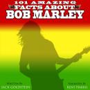 Скачать 101 Amazing Facts about Bob Marley - Jack Goldstein