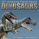 Скачать 101 Amazing Facts about Dinosaurs - Jack Goldstein