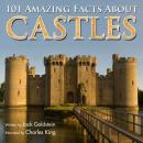 Скачать 101 Amazing Facts about Castles - Jack Goldstein