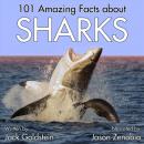 Скачать 101 Amazing Facts about Sharks - Jack Goldstein